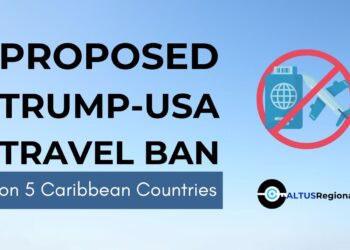 Proposed Travel Ban on five Caribbean Nations- AltusRegional